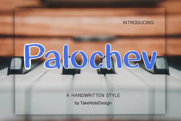 Palochev: A Handwritten Font for Bold Campaigns